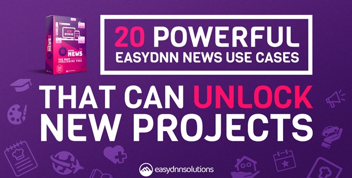 20 Powerful EasyDNN News Use Cases That Can Unlock New Projects