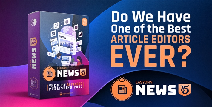 EasyDNN News 15 - Meet the New EasyDNN News Article Editor